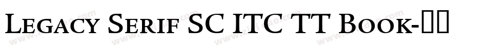 Legacy Serif SC ITC TT Book字体转换